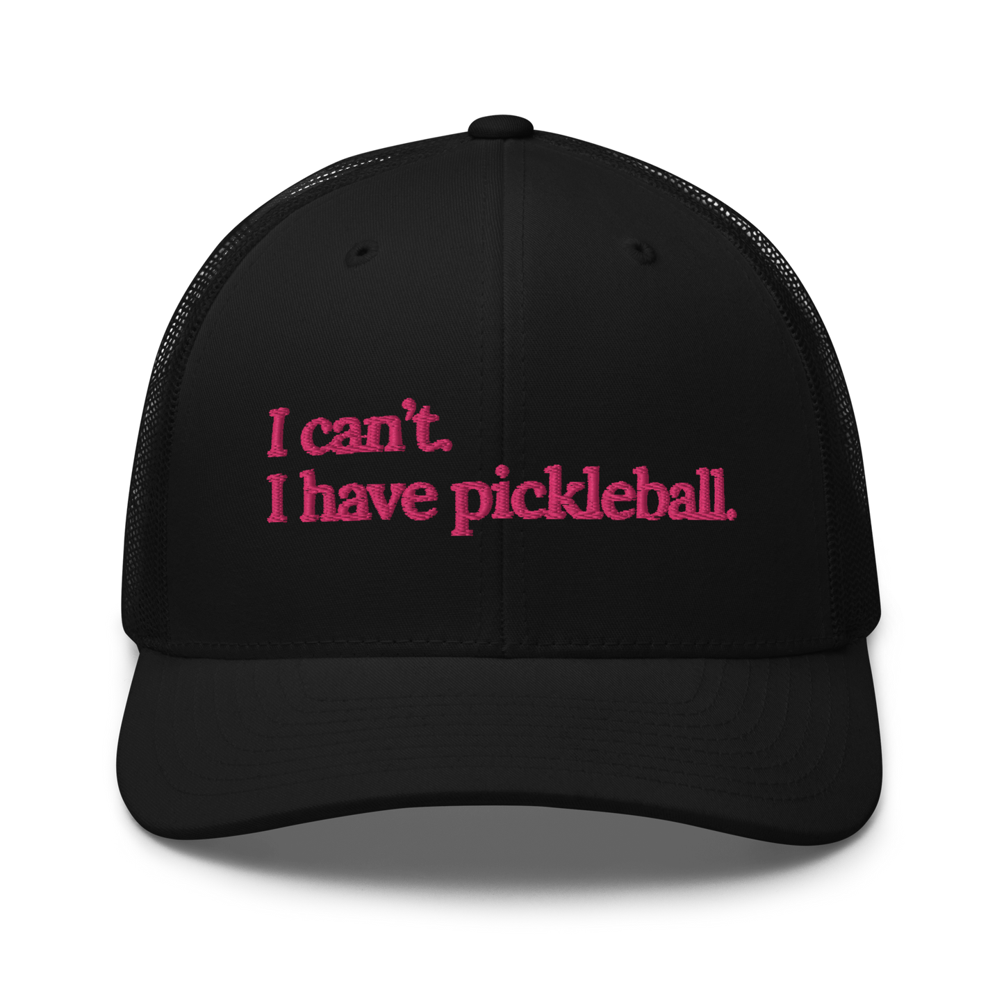 I can't. I have pickleball. - Trucker Hat