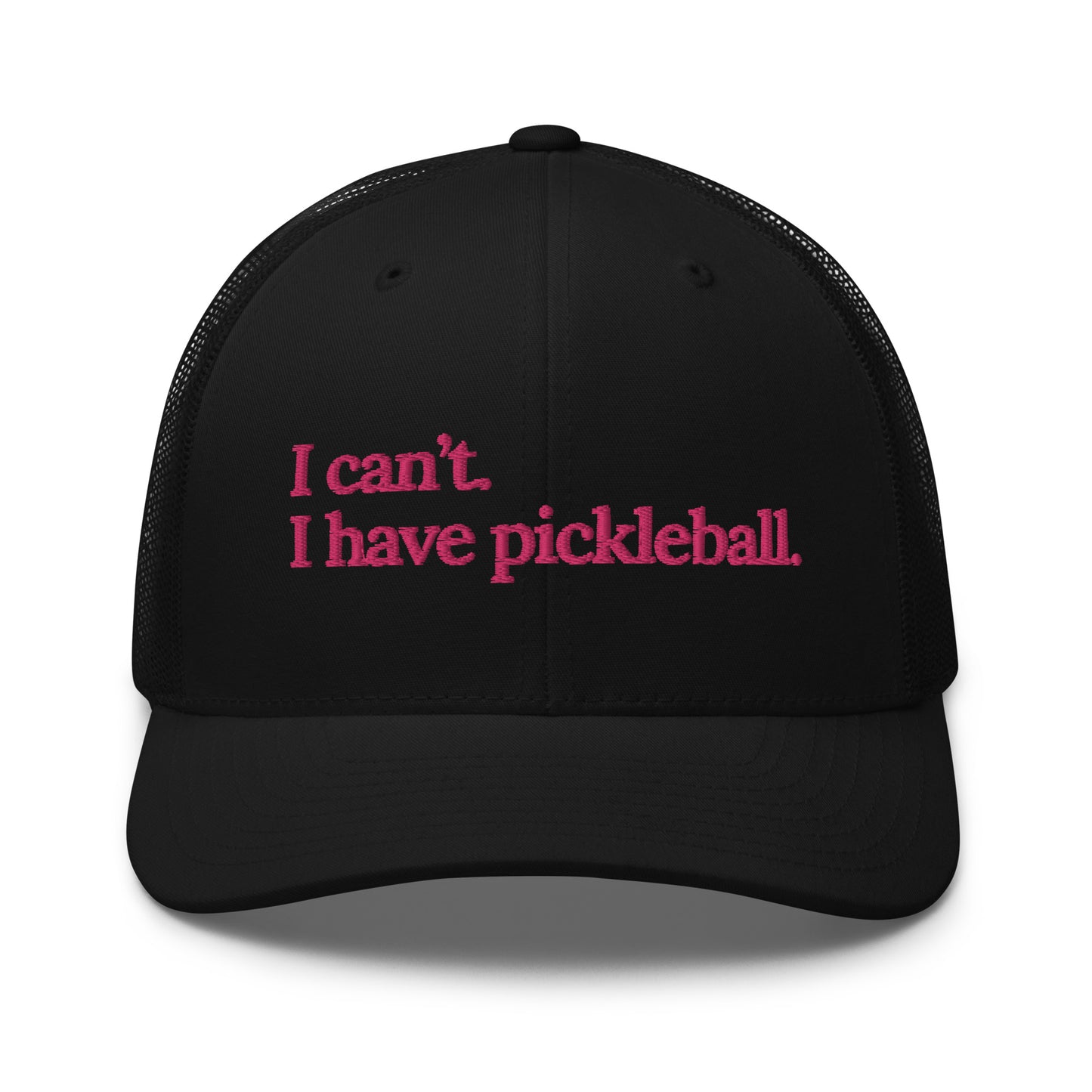 I can't. I have pickleball. - Trucker Hat