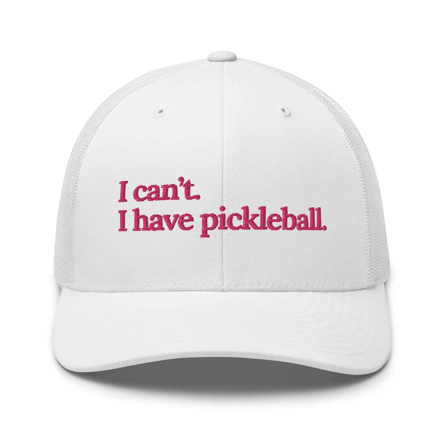 I can't. I have pickleball. - Trucker Hat